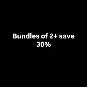Bundles of 2 or more save 30%